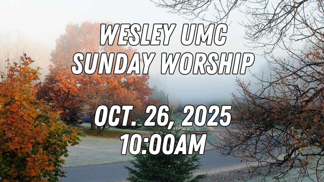 Sunday Worship. Oct.26, 2025. Wesley United Methodist Church in Edison ...