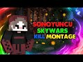 Sonoyuncu Skywars Kill Montage | -xMythicArrow