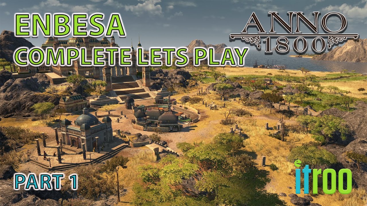 Anno 1800 Enbesa Land of lions Complete Lets play part 1 YouTube