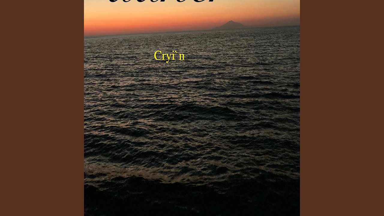 Cryi'n - YouTube