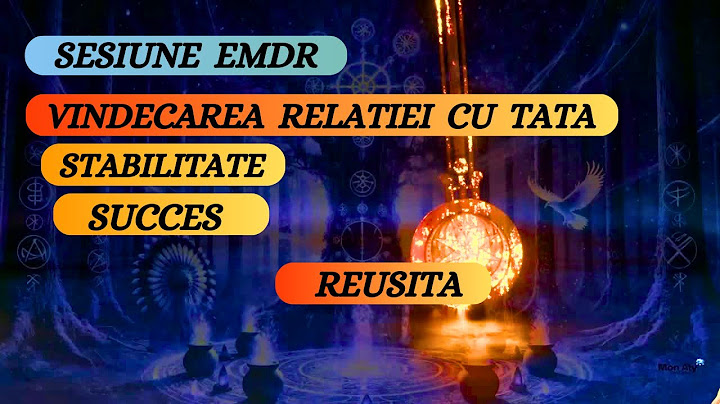 SESIUNE EMDR - VINDECAREA RELATIEI CU TATA - STABILITATE, SUCCES, REUSITA
