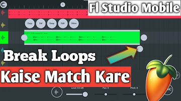 Break Loops Kaise Match Kare Fl Studio Mobile Me| Without Any BPM | Fl Studio Mobile|