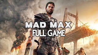 Mad Max - FULL GAME Walkthrough Gameplay No Commentary