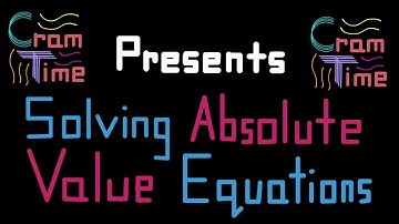How To Solve Absolute Value Equations: CramTime