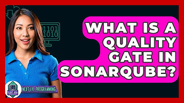 What Is A Quality Gate In SonarQube? - Next LVL Programming