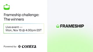 Frameship Challenge: The Winners