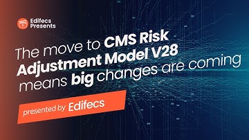 The Move to CMS Risk Adjustment Model V28 Means Big Changes are Coming