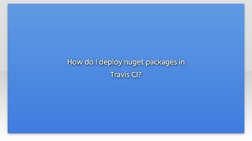How do I deploy nuget packages in Travis CI?