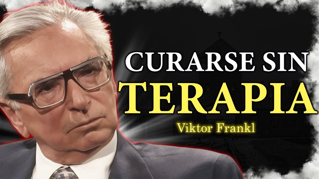 Claves para Empezar a Curarse SIN TERAPIA – Viktor Frankl