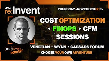 Thursday - AWS re:invent 2023 - FinOps • Cost Optimization • Cloud Financial Management - Venetian