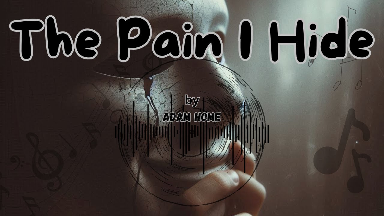 The Pain I Hide | A Heartbreaking Melody | Adam Home