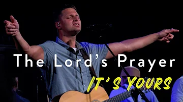 The Lord's Prayer (It's Yours) | From Welcome Home 2022