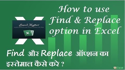 How to use Find & Replace option in Excel 2016