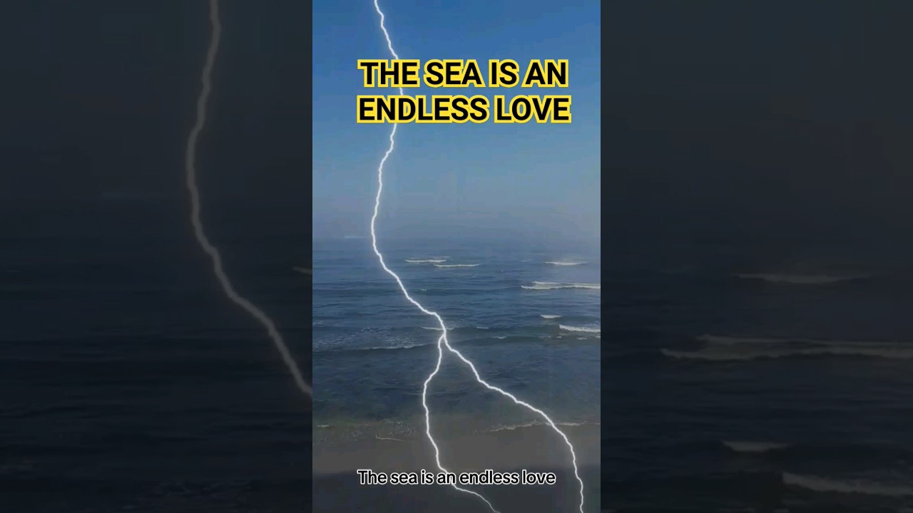 The sea is an endless love