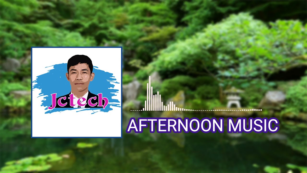 AFTERNOON MUSIC GET POSITIVE ENERGY