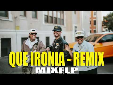 La T y La M, J Balvin - Qué ironía (REMIX)