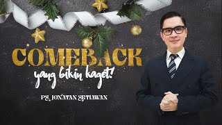 A surprising comeback! - Ps. Jonatan Setiawan
