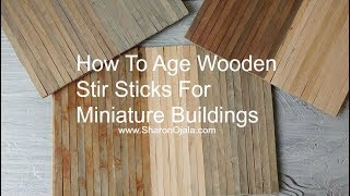 Aging Wooden Stir Sticks
how to age wooden coffee stir sticks to use in miniature buildings Aging Wooden Stir Sticks