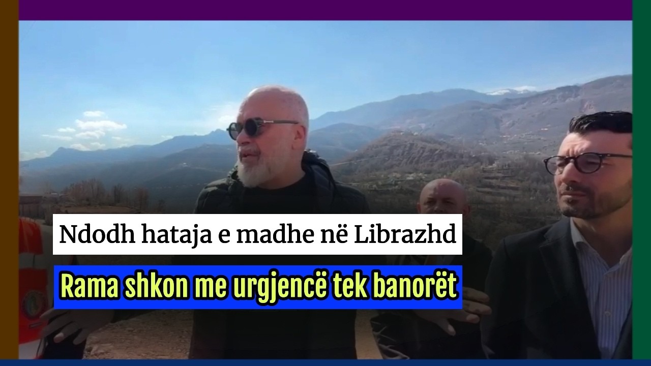 🔴 LIVE/ Prishja e rruges ne Librazhd, Rama shkon me urgjence te banoret! Ndodh hataja e madhe