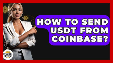 How to Send USDT from Coinbase? - CryptoBasics360.com
