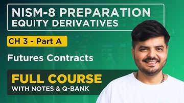 NISM - 8 Equity Derivatives Exam 2024 | FULL COURSE - Chapter 3 Part - A