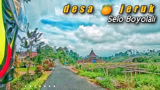 pesona Selo Boyolali/desa jeruk 2021