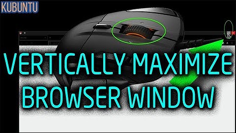 Vertically Maximize Browser Window On Kubuntu. Using Mouse To Snap App To Height Of Monitor Screen