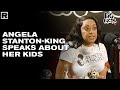 Angela Stanton-King Speaks About Her Kids