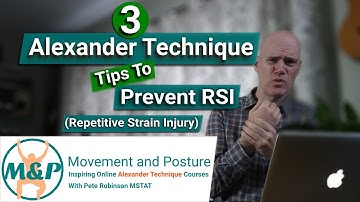 3 Alexander Technique Tips To Prevent RSI Repetitive Strain Injury