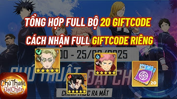 Chú Thuật Đại Chiến - FULL BỘ 20 GIFTCODE && CÁCH NHẬN GIFTCODE RIÊNG
