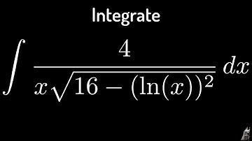 Antiderivative of 4/(xsqrt(16 - (lnx)^2)) using Inverse Sine
