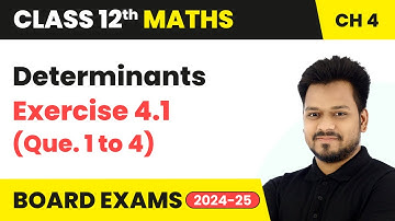 Determinants - Exercise 4.1 (Que. 1 to 4) | Class 12 Maths Chapter 4 | CBSE 2025-26