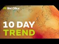 10 Day trend – Heatwave on the way 06/07/22