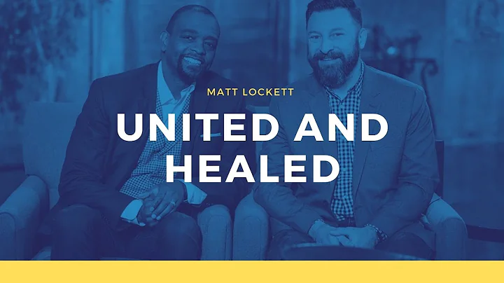 United and Healed - Matt Lockett