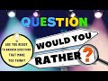 Would you rather questions  trivia games  direct trivia