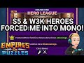 Hero League Round 1 Day 4 Battles - S5 &amp; W3K Heroes MADE ME PLAY MONO! -  Empires And Puzzles