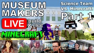 🔴 Science and Survival in a REAL Minecraft Museum Build [Part 1: UNEDITED]
