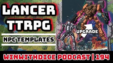 Lancer RPG NPC Templates || Win With Dice Podcast 194