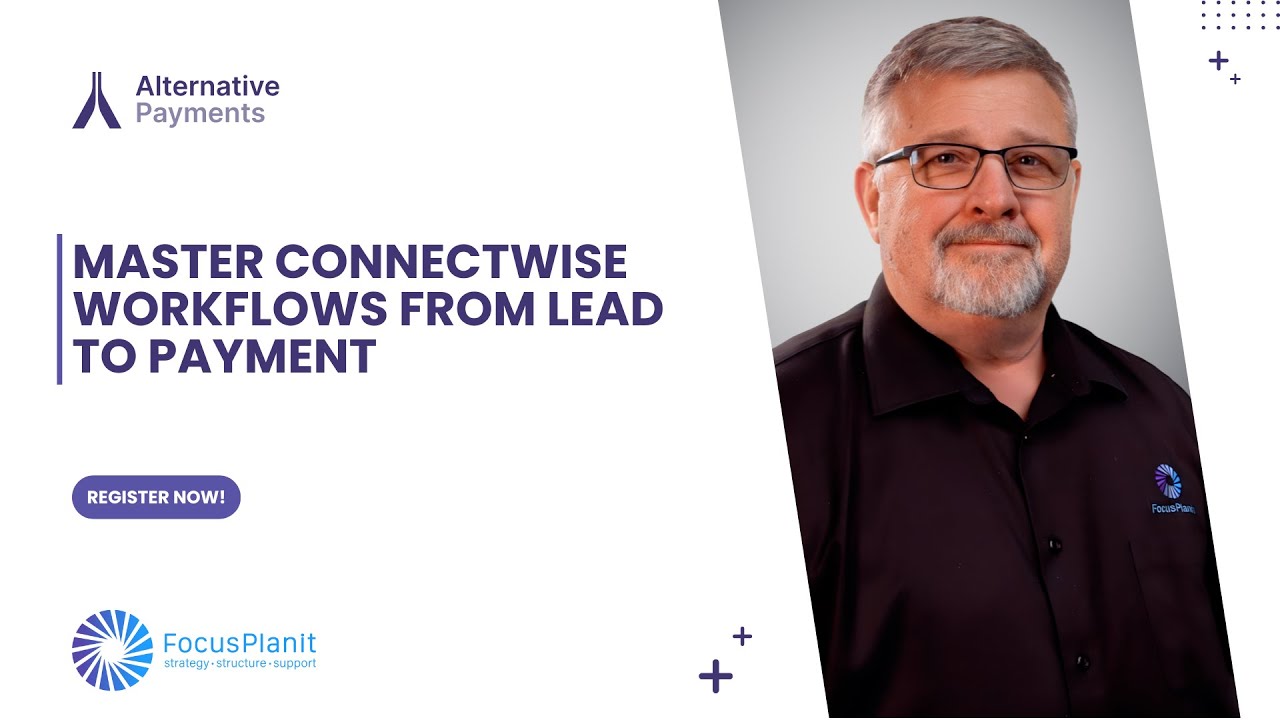 Master ConnectWise Workflows from Lead to Payment