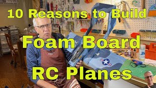 10 Reasons to Build Foam Board RC Planes