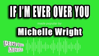 Watch Michelle Wright If Im Ever Over You video