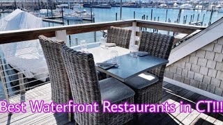 Best Waterfront Restaurants in CT!!! Have you explored these yet?