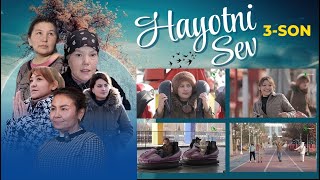 Hayotni sev ko&#39;rsatuvi 3-son |  Yolg&#39;iz ayollarning sinovli yo&#39;llari | Yoshlar telekanali