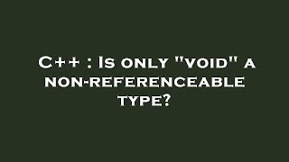 C Is Only Void A Non-Referenceable Type?