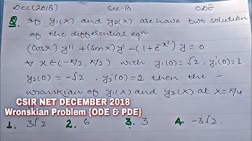 CSIR NET DECEMBER 2018 Answer Key | Sec - B | Wronskian Problem