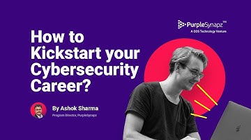 How to kickstart your Cybersecurity Career? By Ashok Sharma