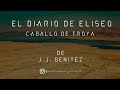 El Diario de Eliséo - Caballo de Troya de J.J. Benítez | Parte Nº1 (Voz Digital)