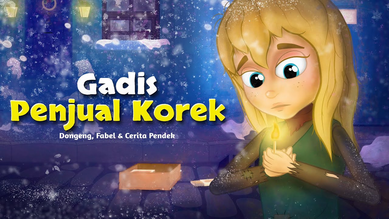 Gadis Penjual Korek cerita  anak  anak  animasi  kartun  