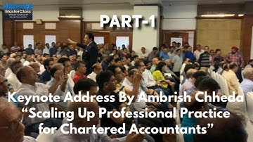 PART-1: SCALING UP PROFESSIONAL SERVICES - KEYNOTE BY AMBRISH CHHEDA, MasterClass®