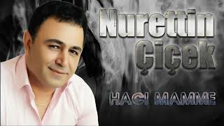 Nurettin Çiçek - Hacı Mamme